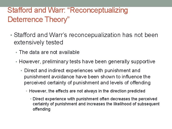 Stafford and Warr: “Reconceptualizing Deterrence Theory” • Stafford and Warr’s reconcepualization has not been