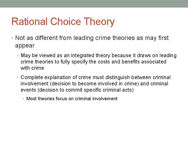 Rational Choice Theory • Not as different from leading crime theories as may first