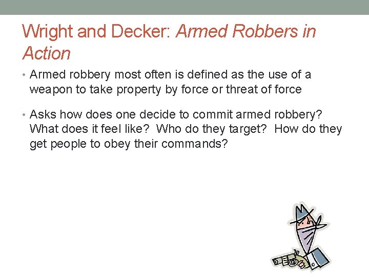 Wright and Decker: Armed Robbers in Action • Armed robbery most often is defined