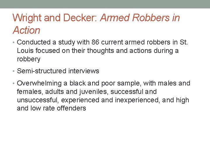 Wright and Decker: Armed Robbers in Action • Conducted a study with 86 current