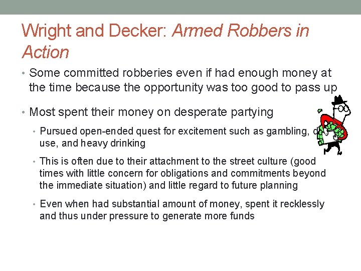 Wright and Decker: Armed Robbers in Action • Some committed robberies even if had