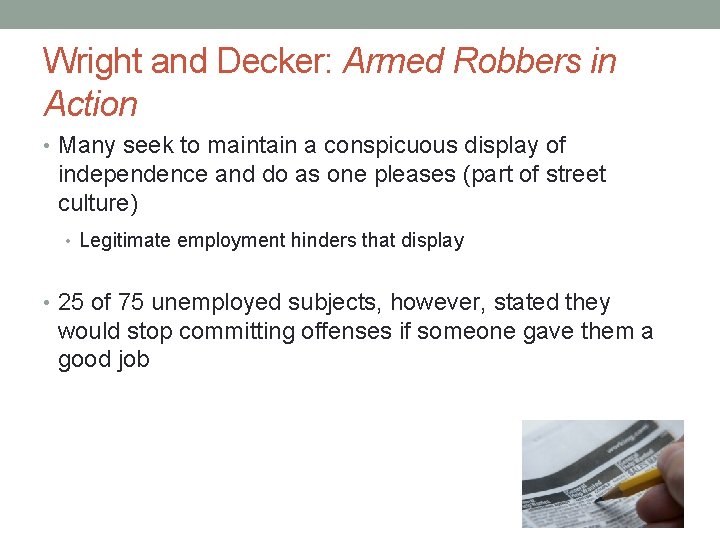 Wright and Decker: Armed Robbers in Action • Many seek to maintain a conspicuous