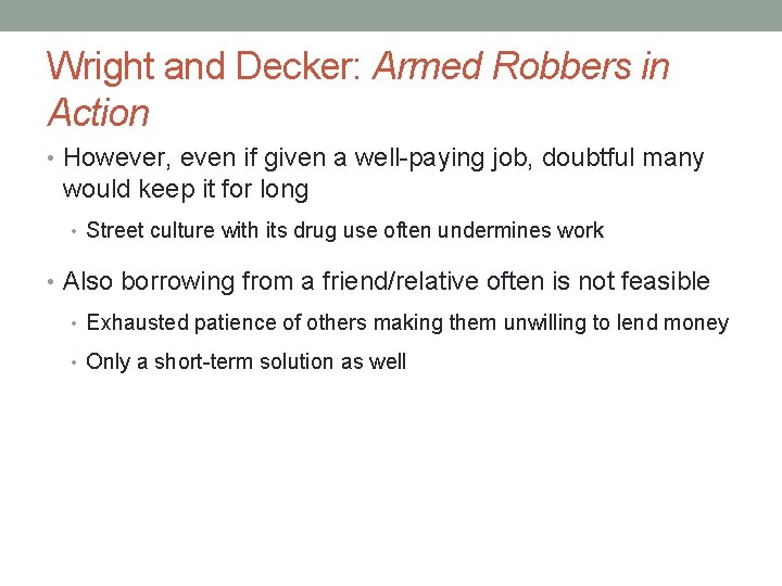 Wright and Decker: Armed Robbers in Action • However, even if given a well-paying