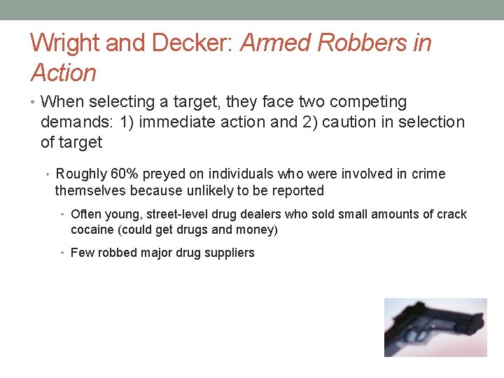 Wright and Decker: Armed Robbers in Action • When selecting a target, they face