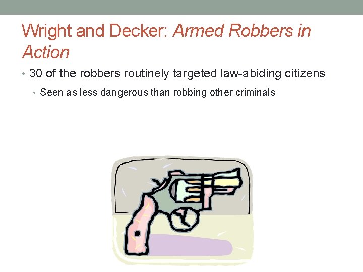 Wright and Decker: Armed Robbers in Action • 30 of the robbers routinely targeted