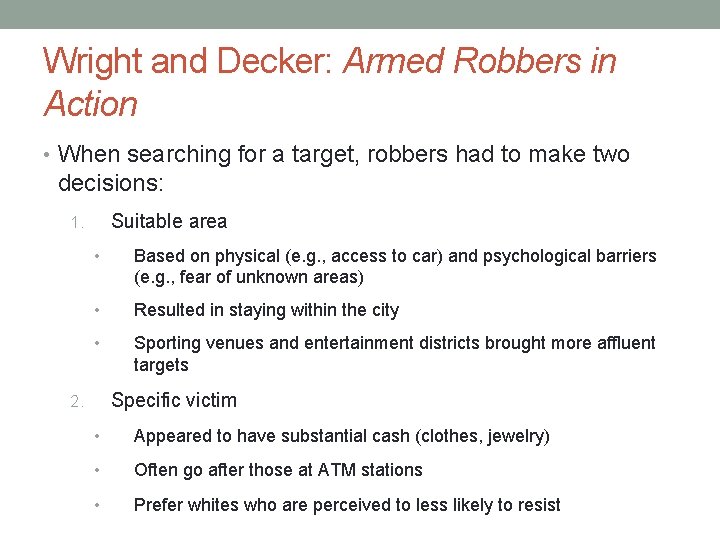 Wright and Decker: Armed Robbers in Action • When searching for a target, robbers