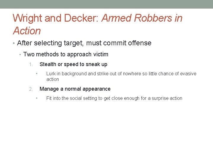 Wright and Decker: Armed Robbers in Action • After selecting target, must commit offense