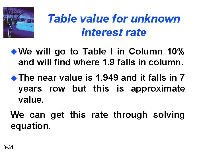 Table value for unknown Interest rate u We will go to Table I in