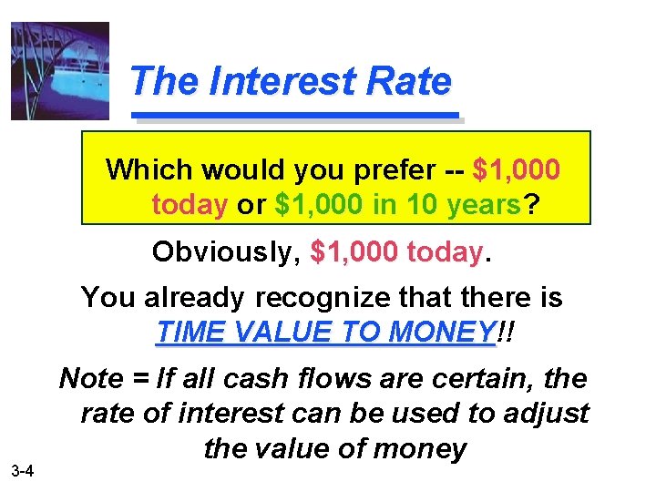 The Interest Rate Which would you prefer -- $1, 000 today or today $1,