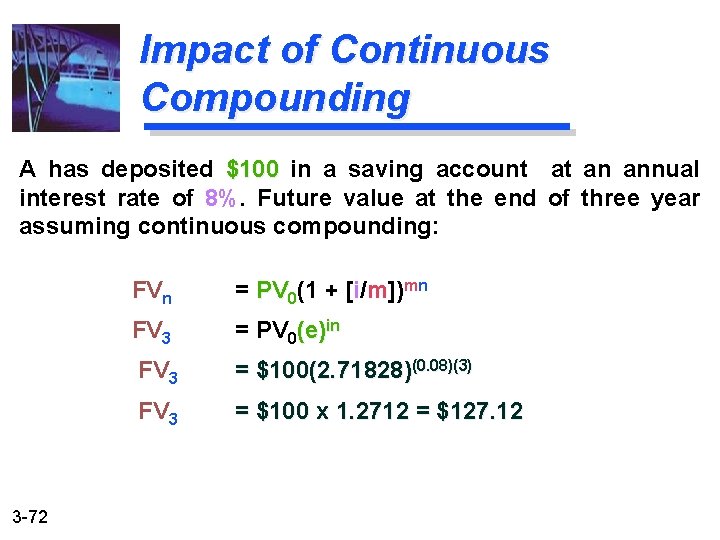 Impact of Continuous Compounding A has deposited $100 in a saving account at an