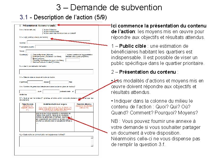 3 – Demande de subvention 3. 1 - Description de l’action (5/9) Ici commence