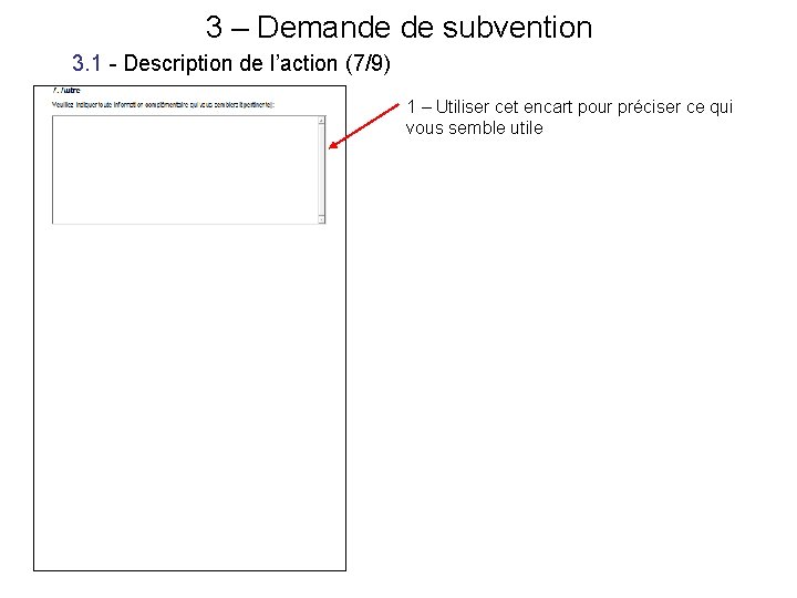 3 – Demande de subvention 3. 1 - Description de l’action (7/9) 1 –