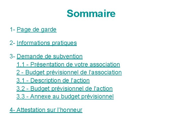 Sommaire 1 - Page de garde 2 - Informations pratiques 3 - Demande de