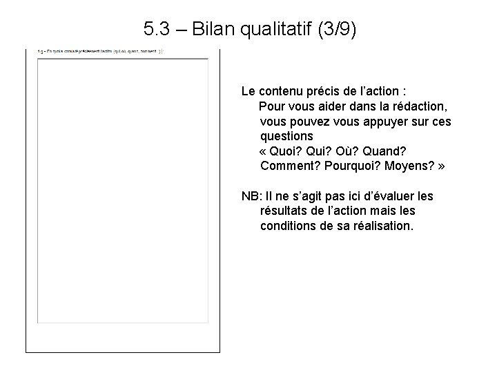 5. 3 – Bilan qualitatif (3/9) Le contenu précis de l’action : Pour vous