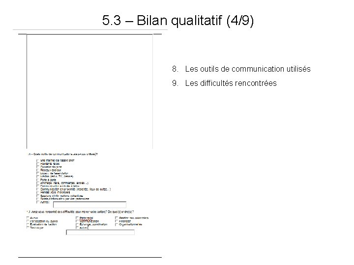 5. 3 – Bilan qualitatif (4/9) 8. Les outils de communication utilisés 9. Les
