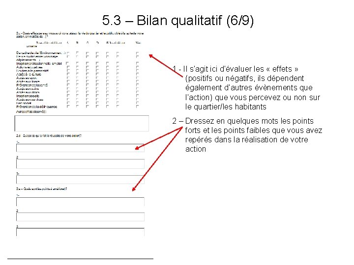 5. 3 – Bilan qualitatif (6/9) 1 - Il s’agit ici d’évaluer les «