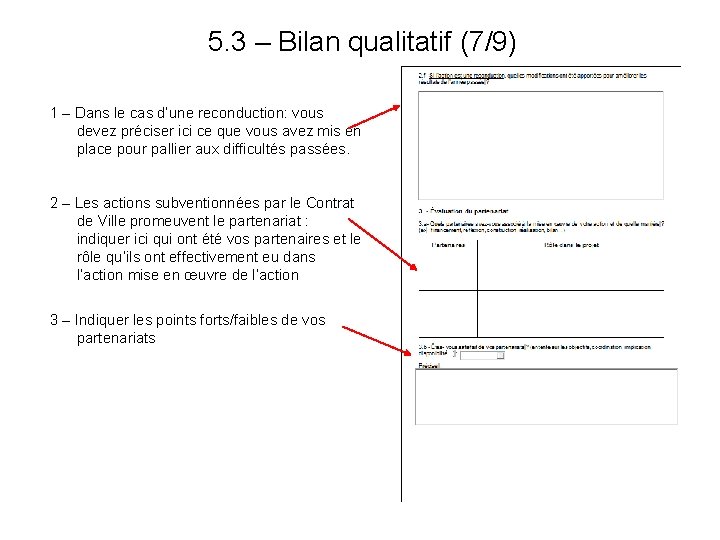 5. 3 – Bilan qualitatif (7/9) 1 – Dans le cas d’une reconduction: vous