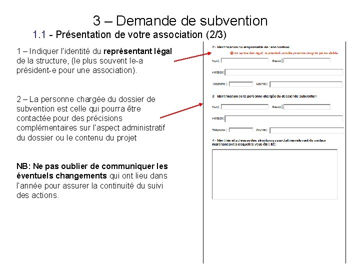 3 – Demande de subvention 1. 1 - Présentation de votre association (2/3) 1