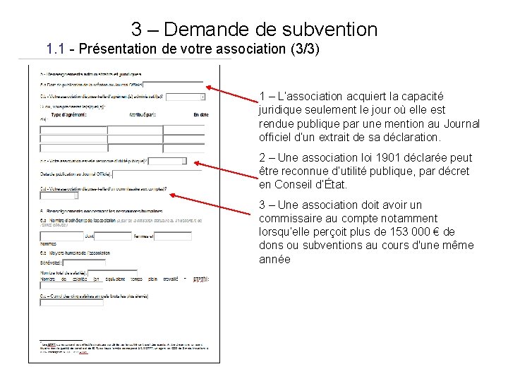 3 – Demande de subvention 1. 1 - Présentation de votre association (3/3) 1