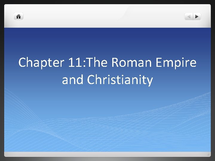 Chapter 11: The Roman Empire and Christianity 