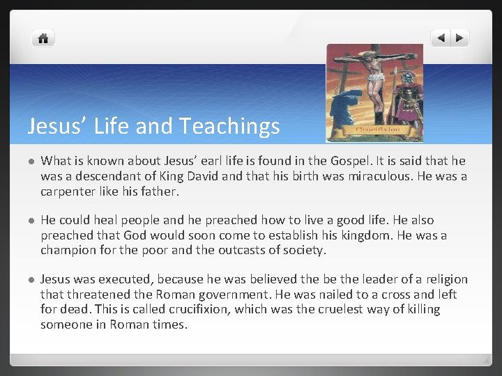 Jesus’ Life and Teachings l What is known about Jesus’ earl life is found