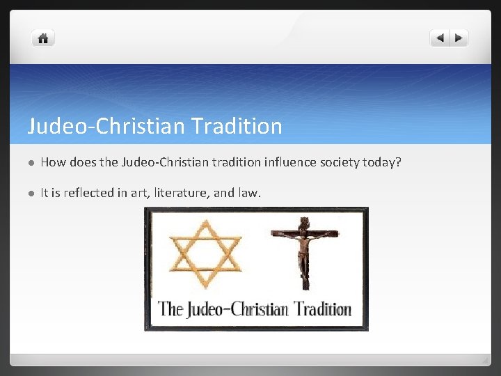 Judeo-Christian Tradition l How does the Judeo-Christian tradition influence society today? l It is