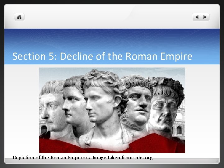 Section 5: Decline of the Roman Empire Depiction of the Roman Emperors. Image taken