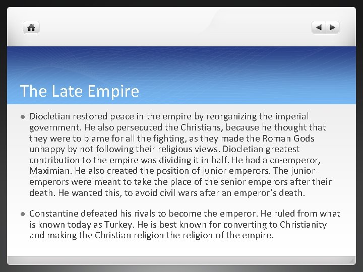 The Late Empire l Diocletian restored peace in the empire by reorganizing the imperial