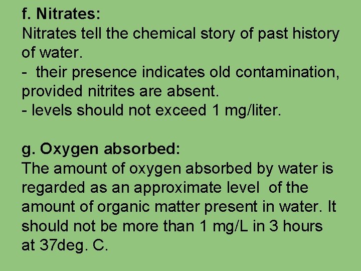 f. Nitrates: Nitrates tell the chemical story of past history of water. - their