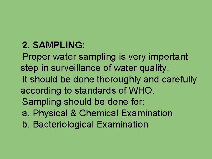 2. SAMPLING: Proper water sampling is very important step in surveillance of water quality.