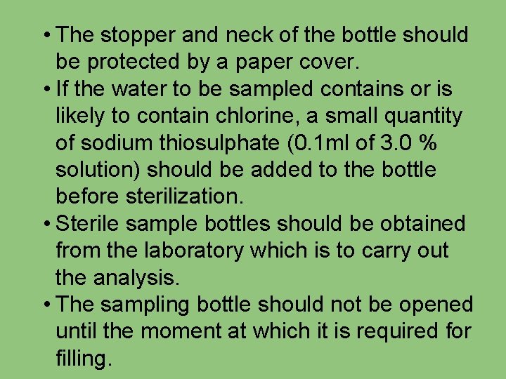  • The stopper and neck of the bottle should be protected by a