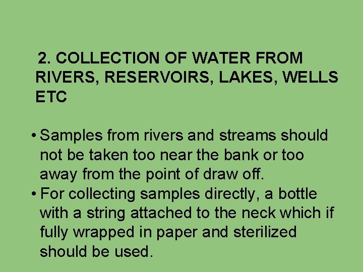 2. COLLECTION OF WATER FROM RIVERS, RESERVOIRS, LAKES, WELLS ETC • Samples from rivers