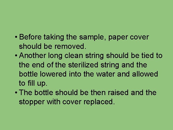  • Before taking the sample, paper cover should be removed. • Another long