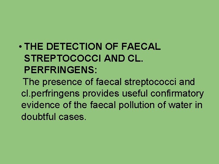  • THE DETECTION OF FAECAL STREPTOCOCCI AND CL. PERFRINGENS: The presence of faecal