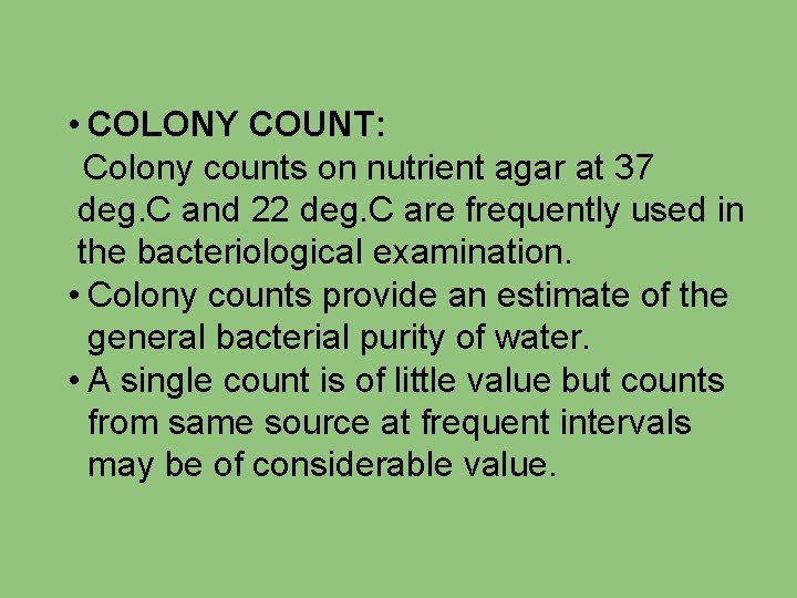  • COLONY COUNT: Colony counts on nutrient agar at 37 deg. C and