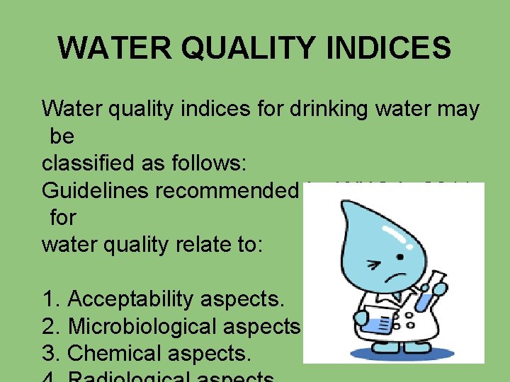 WATER QUALITY INDICES Water quality indices for drinking water may be classified as follows: