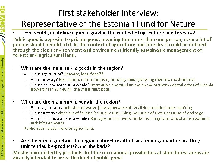 First stakeholder interview: Representative of the Estonian Fund for Nature • How would you