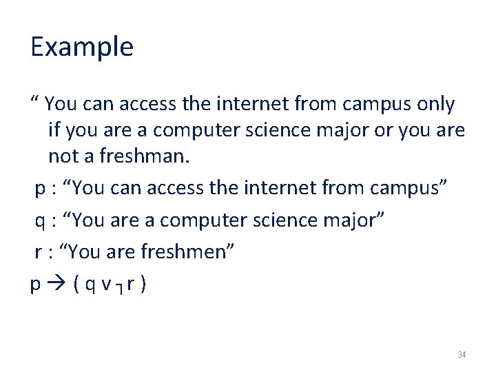 Example “ You can access the internet from campus only if you are a