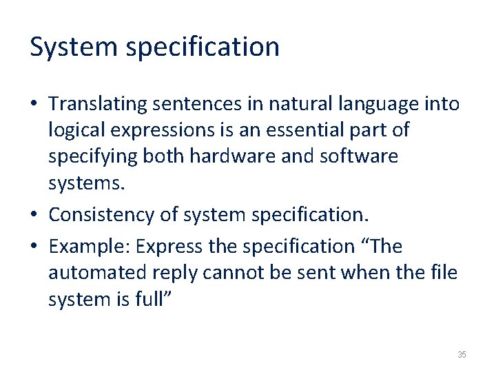 System specification • Translating sentences in natural language into logical expressions is an essential