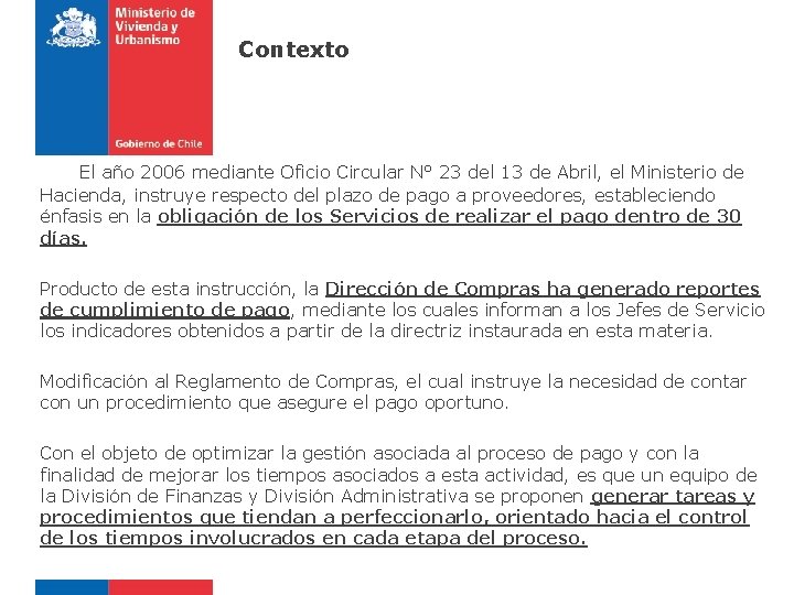 Contexto El año 2006 mediante Oficio Circular N° 23 del 13 de Abril, el