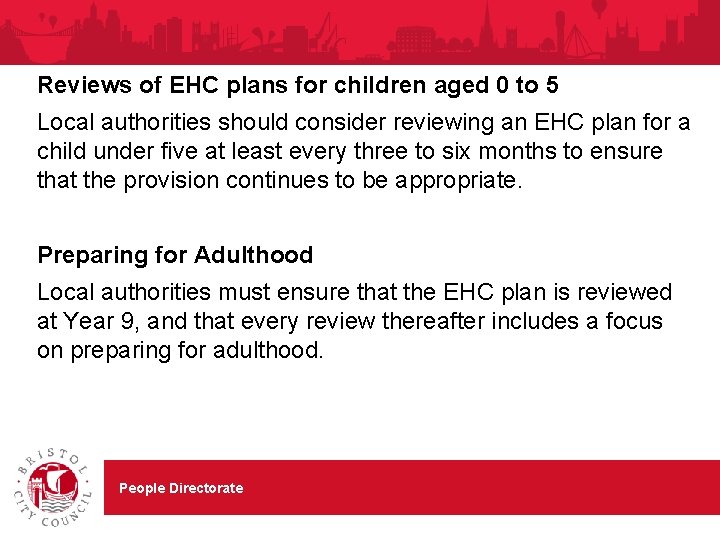 Reviews of EHC plans for children aged 0 to 5 Local authorities should consider