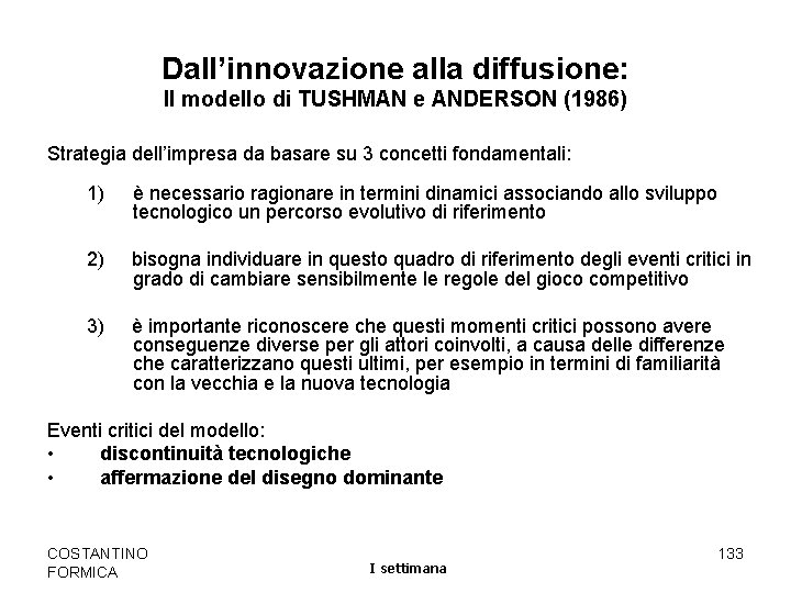 Dall’innovazione alla diffusione: Il modello di TUSHMAN e ANDERSON (1986) Strategia dell’impresa da basare