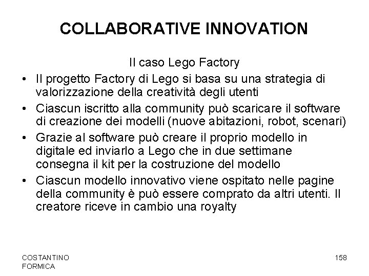 COLLABORATIVE INNOVATION • • Il caso Lego Factory Il progetto Factory di Lego si