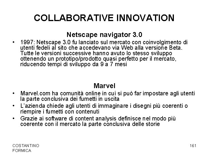 COLLABORATIVE INNOVATION Netscape navigator 3. 0 • 1997: Netscape 3. 0 fu lanciato sul