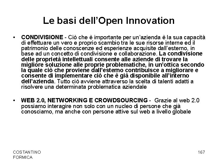 Le basi dell’Open Innovation • CONDIVISIONE - Ciò che è importante per un’azienda è
