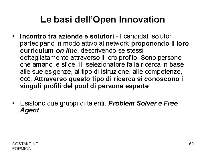 Le basi dell’Open Innovation • Incontro tra aziende e solutori - I candidati solutori