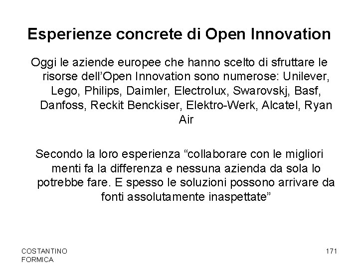 Esperienze concrete di Open Innovation Oggi le aziende europee che hanno scelto di sfruttare