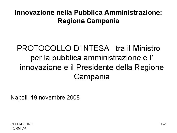 Innovazione nella Pubblica Amministrazione: Regione Campania PROTOCOLLO D’INTESA tra il Ministro per la pubblica