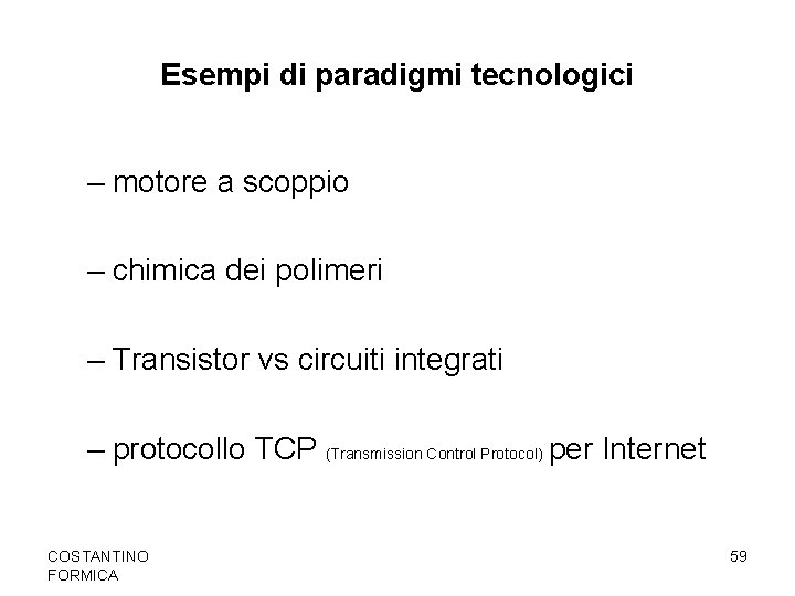 Esempi di paradigmi tecnologici – motore a scoppio – chimica dei polimeri – Transistor
