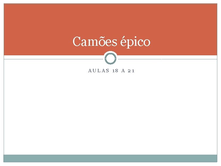 Camões épico AULAS 18 A 21 Camões épico AULAS 18 A 21